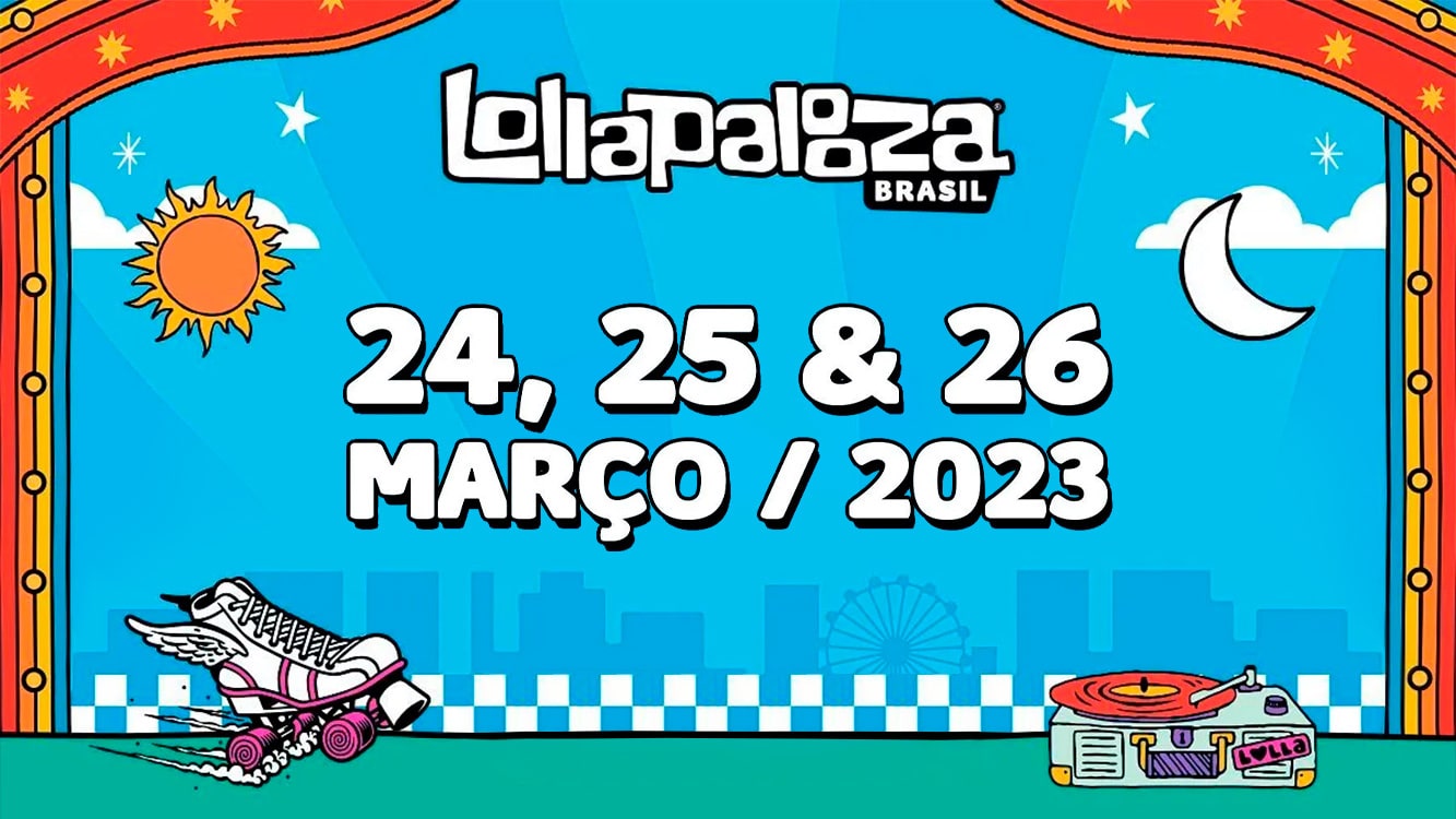 Lollapalooza Brasil 2023: Tudo o que você precisa saber!