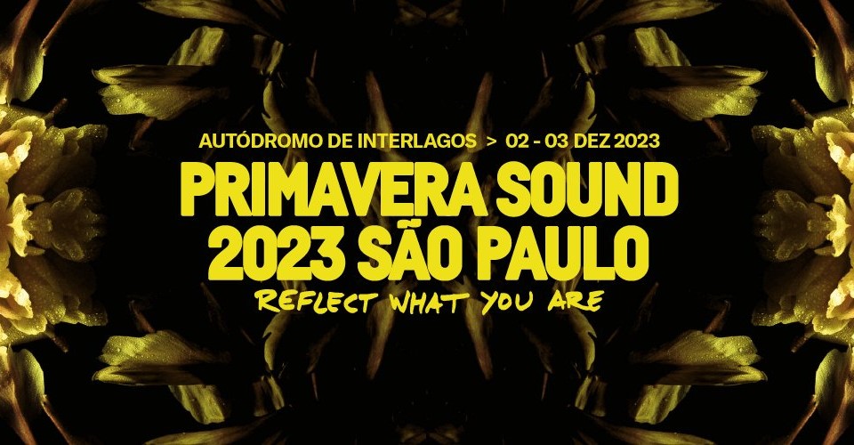 Primavera Sound | Meia Entrada, Lineup e Horários